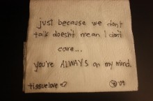 Just because we don't talk doesn't mean i don't care, you're always on my mind.jpg